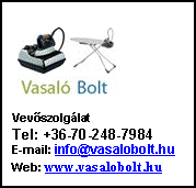Szvegdoboz: ￼ VevszolglatTel: +36-70-248-7984
E-mail: info@vasalobolt.hu
Web: www.vasalobolt.hu